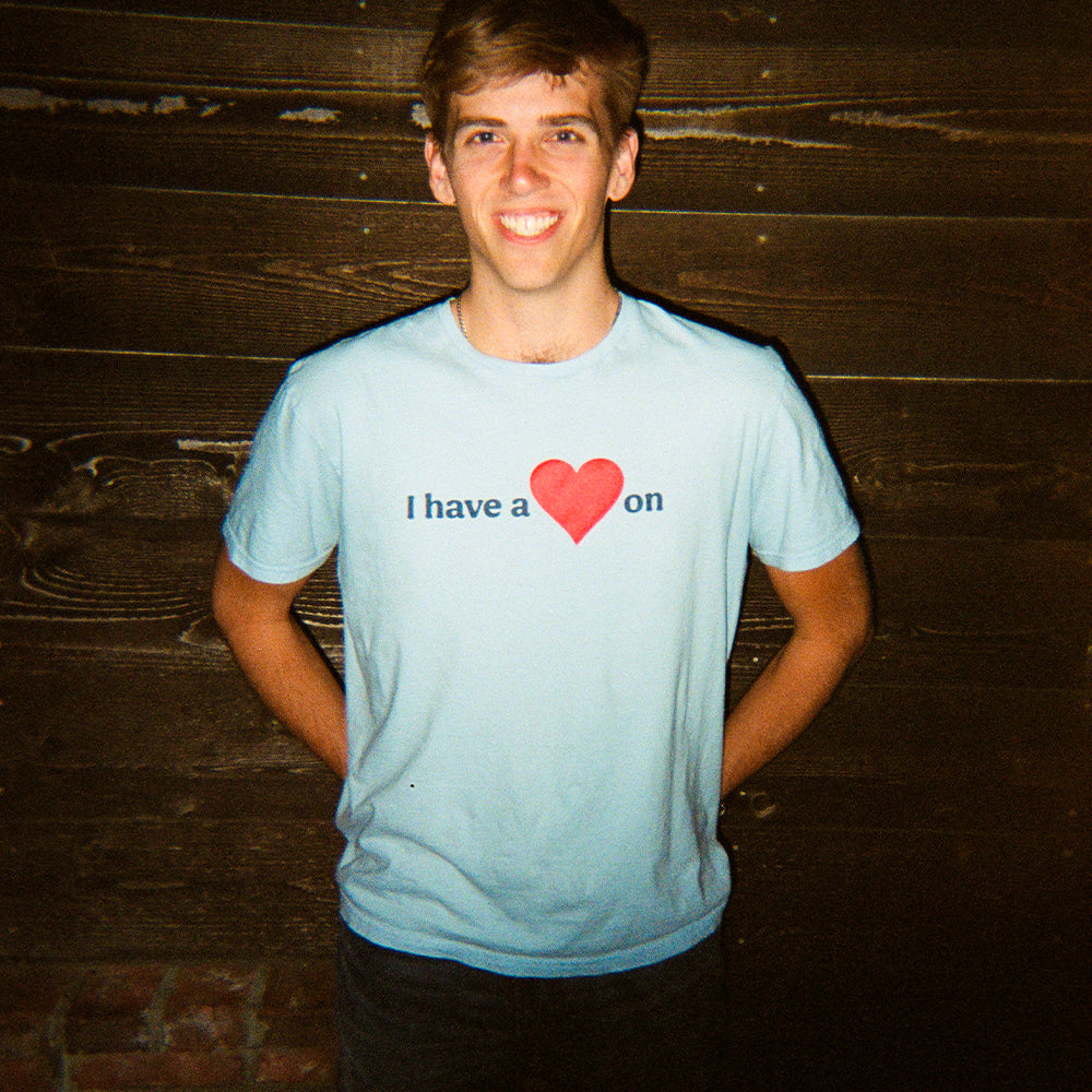 I Have A Heart On T-shirt