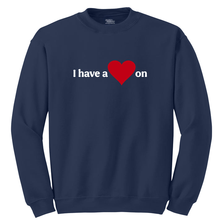 I Have A Heart On Crewneck